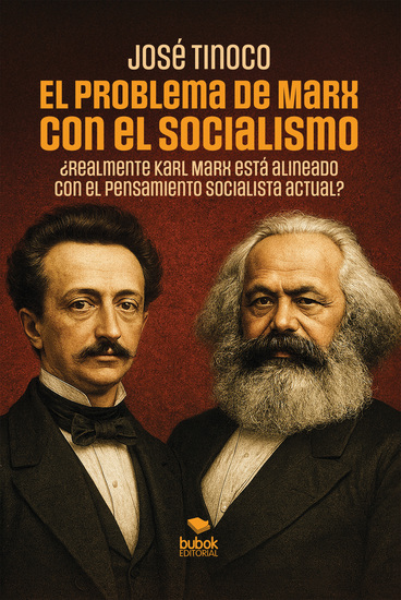 El problema de Marx con el socialismo - ¿Realmente Karl Marx está alineado con el pensamiento socialista actual? - cover