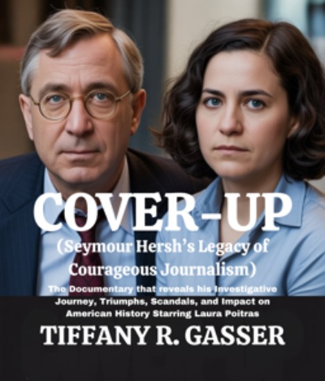 Cover-Up (Seymour Hersh’s Legacy of Courageous Journalism) - The Documentary that reveals his Investigative Journey Triumphs Scandals and Impact on American History Starring Laura Poitras - cover