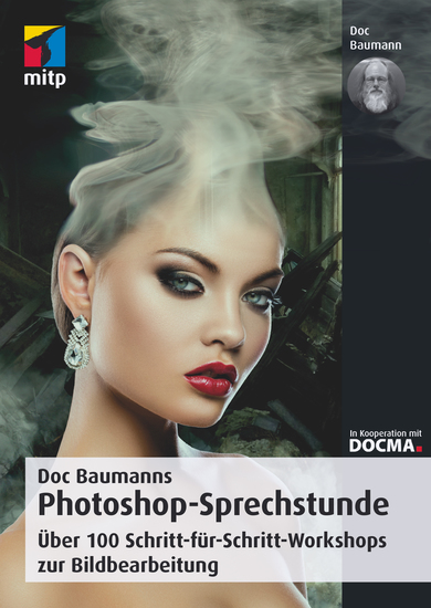 Doc Baumanns Photoshop-Sprechstunde - Über 100 Schritt-für-Schritt-Workshops zur Bildbearbeitung - cover