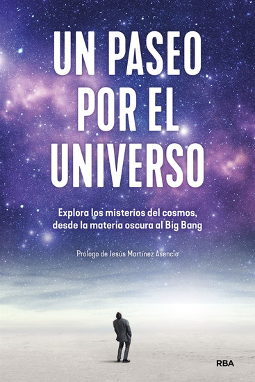 Un paseo por el universo - Explora los misterios del cosmos desde la materia oscura al Big Bang - cover