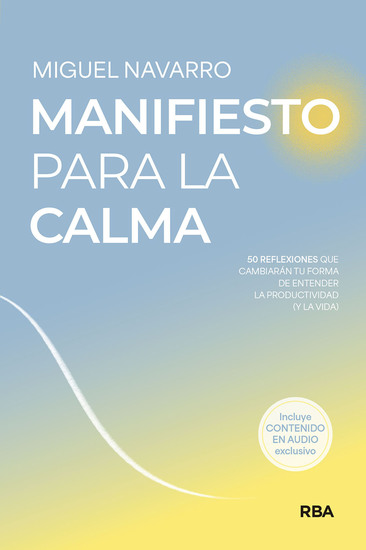 Manifiesto para la calma - 50 reflexiones que cambiarán tu forma de entender la productividad (y la vida) - cover