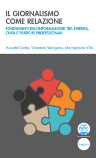 Il giornalismo come relazione - Fondamenti dell’informazione tra empatia cura e pratiche professionali - cover