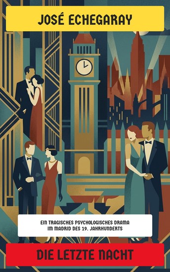 Die letzte Nacht - Ein tragisches psychologisches Drama im Madrid des 19 Jahrhunderts - cover