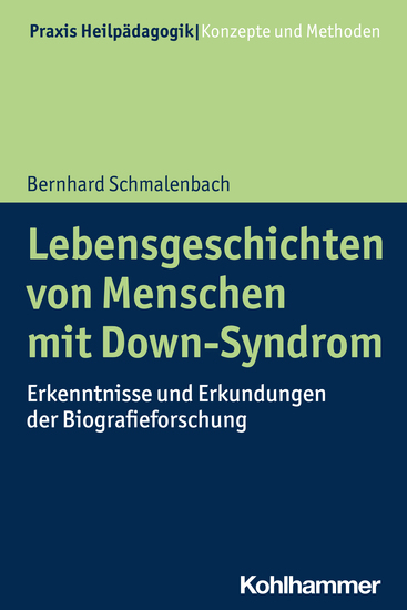 Lebensgeschichten von Menschen mit Down-Syndrom - Erkenntnisse und Erkundungen der Biografieforschung - cover