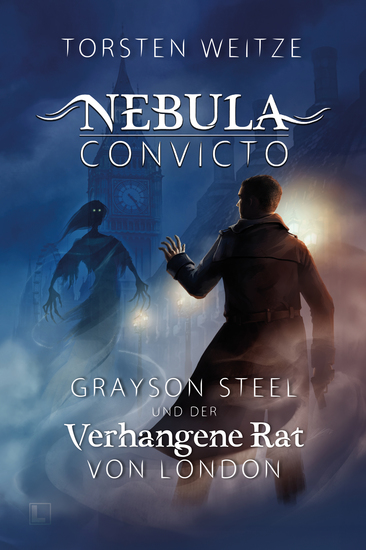 Grayson Steel und der Verhangene Rat von London - Nebula Convicto - Band 1 - cover