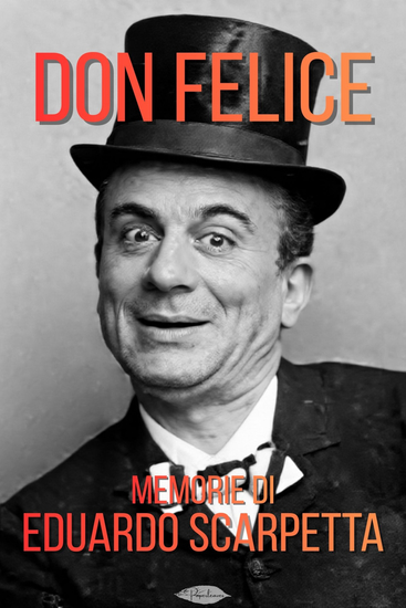 Don Felice - memorie di Eduardo Scarpetta - cover