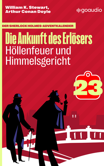 Höllenfeuer und Himmelsgericht - Der Sherlock Holmes-Adventkalender - Die Ankunft des Erlösers Folge 23 - cover