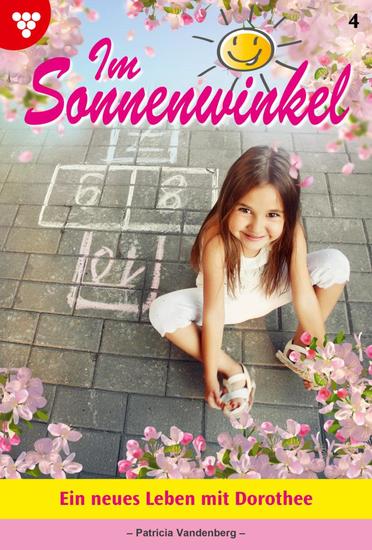 Ein neues Leben mit Dorothee - Im Sonnenwinkel 4 – Familienroman - cover