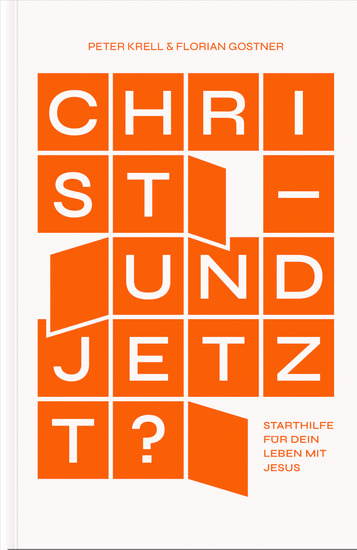 Christ – und jetzt? - Starthilfe für dein Leben mit Jesus - cover