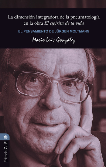 El Pensamiento de Jürgen Moltmann: La dimensión integradora de la pneumatología en la obra El espíritu de la vida - cover