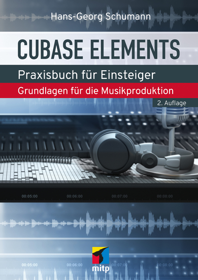 Cubase Elements - Praxisbuch für EinsteigerGrundlagen für die Musikproduktion Aktuell zu Cubase Elements 14 - cover
