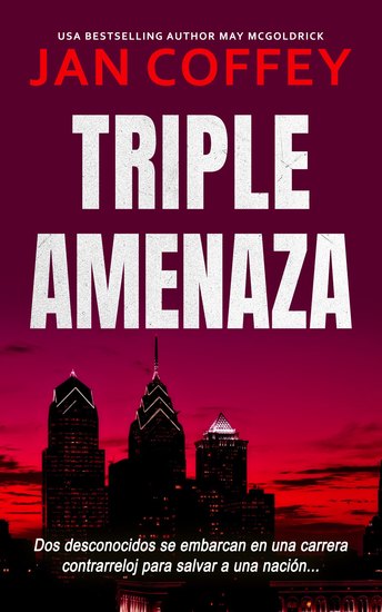 Triple Amenaza - Una conspiración mortal Diez días El destino de una nación - cover