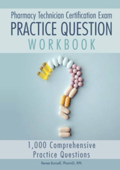 Pharmacy Technician Certification Exam Practice Question Workbook - 1000 Comprehensive Practice Questions (2025 Edition) - cover