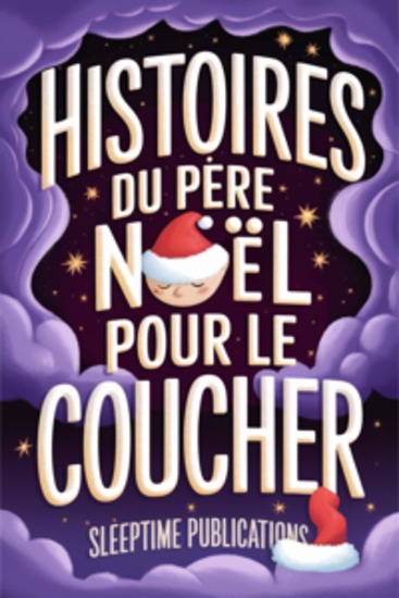 Histoires du Père Noël pour le coucher - Contes magiques de Noël avec le Père Noël les lutins les rennes et l'aventure des fêtes - cover