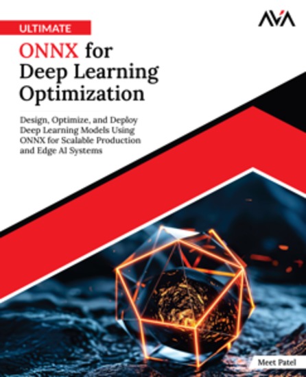 Ultimate ONNX for Deep Learning Optimization - Design Optimize and Deploy Deep Learning Models Using ONNX for Scalable Production and Edge AI Systems - cover