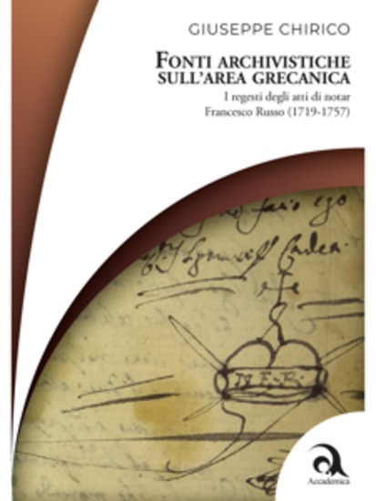 Fonti archivistiche sull'area grecanica - I regesti degli atti di notar Francesco Russo (1719-1757) - cover