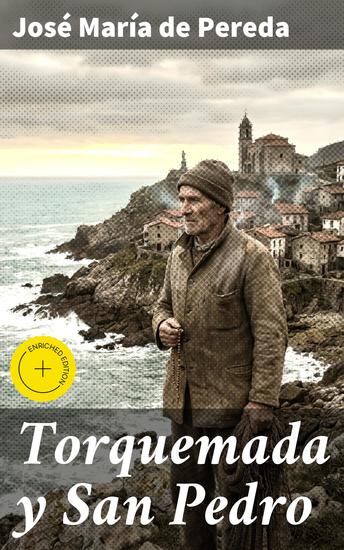 Torquemada y San Pedro - Edición enriquecida Exploración realista de la sociedad española del siglo XIX y sus luchas de poder - cover