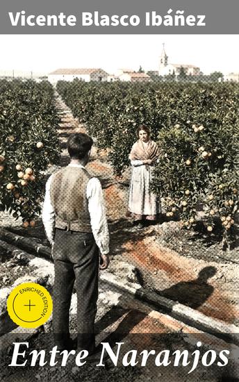 Entre Naranjos - Edición enriquecida Amor prohibido y tensiones sociales en la Valencia del siglo XIX - cover