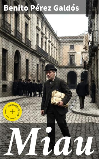 Miau - Edición enriquecida Hipocresía y corrupción en la sociedad española del siglo XIX - cover