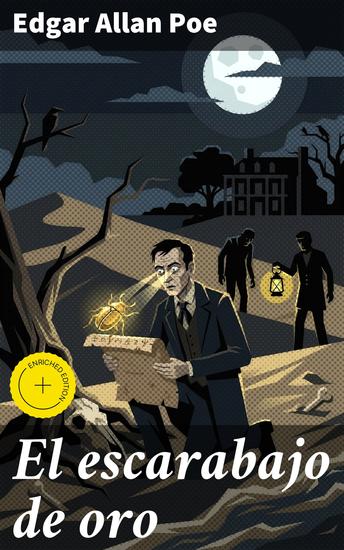 El escarabajo de oro - Edición enriquecida Intriga y obsesión en el mundo macabro de Poe - cover