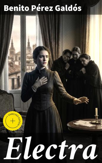 Electra - Edición enriquecida Entre pasiones y tragedias: La fuerza de Electra en la España del siglo XIX - cover