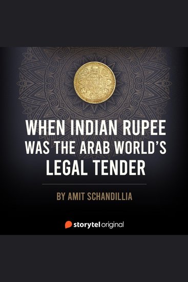 When Indian Rupee was the Arab world's legal tender - cover