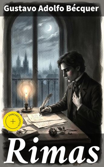 Rimas - Edición enriquecida Explorando la melancolía y el amor en la poesía del Romanticismo español - cover
