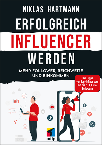 Erfolgreich Influencer werden - Mehr Follower Reichweite und EinkommenInkl Tipps von Top-Influencern mit bis zu 11 Mio Followern - cover