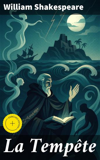 La Tempête - Édition enrichie Magie et trahison dans un récit de rédemption : une pièce intemporelle de Shakespeare - cover