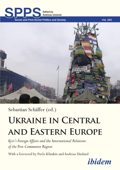 Ukraine in Central and Eastern Europe - Kyiv's Foreign Affairs and the International Relations of the Post-Communist Region - cover