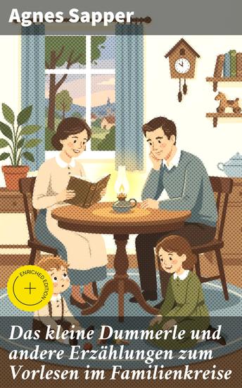 Das kleine Dummerle und andere Erzählungen zum Vorlesen im Familienkreise - Bereicherte Ausgabe Liebevolle und humorvolle Geschichten für gemeinsame Familienabende - cover