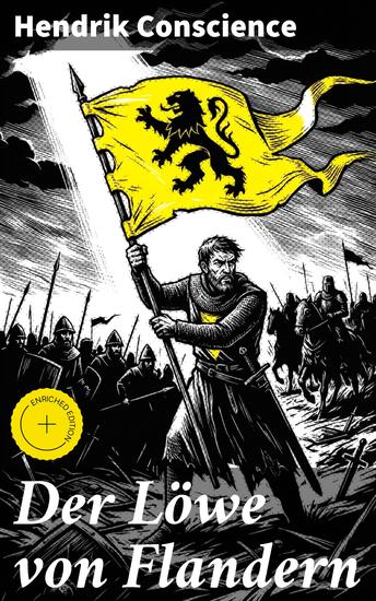 Der Löwe von Flandern - Bereicherte Ausgabe Ein historische Roman aus Alt-Belgien - cover