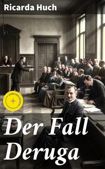 Der Fall Deruga - Bereicherte Ausgabe Ein mysteriöser Marquis Intrigen und menschliche Abgründe - Ein Meisterwerk der deutschen Literatur - cover