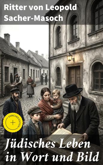 Jüdisches Leben in Wort und Bild - Bereicherte Ausgabe Eine faszinierende Reise durch die jüdische Kultur und Tradition - cover