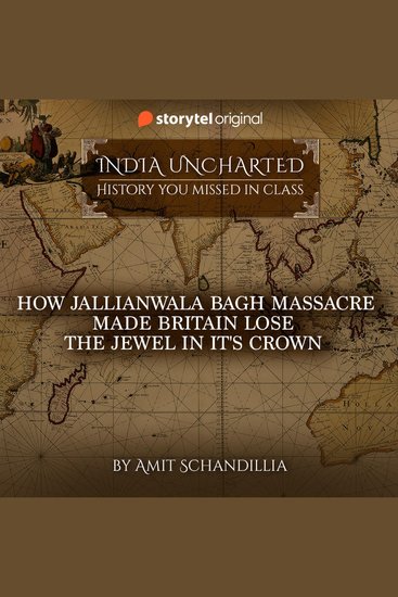 How Jallianwala Bagh Massacre made Britain lose the Jewel in it's Crown - cover