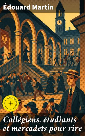 Collégiens étudiants et mercadets pour rire - Édition enrichie Rires et tribulations des jeunes étudiants dans une université fictive à travers l'humour et la satire - cover