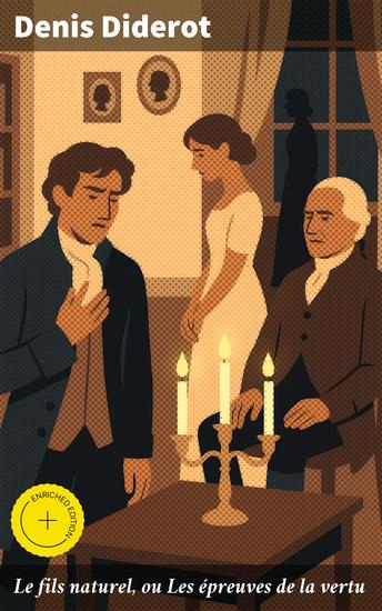 Le fils naturel ou Les épreuves de la vertu - Édition enrichie Exploration des dilemmes moraux et de la quête identitaire dans un roman épistolaire des Lumières - cover
