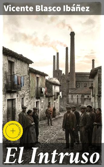 El Intruso - Edición enriquecida Intrigas y pasiones en la España rural del siglo XIX - cover