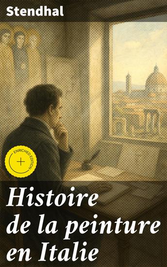 Histoire de la peinture en Italie - Édition enrichie Exploration des maîtres de la Renaissance et de l'époque baroque en Italie - cover