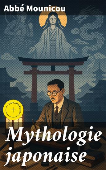 Mythologie japonaise - Édition enrichie Plongez dans les mystères et les légendes du folklore japonais - cover