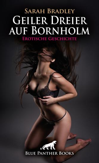 Geiler Dreier auf Bornholm | Erotische Geschichte - Jede bekommt was sie will: Lesbisch und Bi - cover