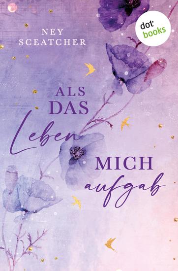 Als das Leben mich aufgab - Roman | Ohne Erinnerungen beginnt Mai eine Reise die ihr im Tod mehr über das Leben beibringt - cover