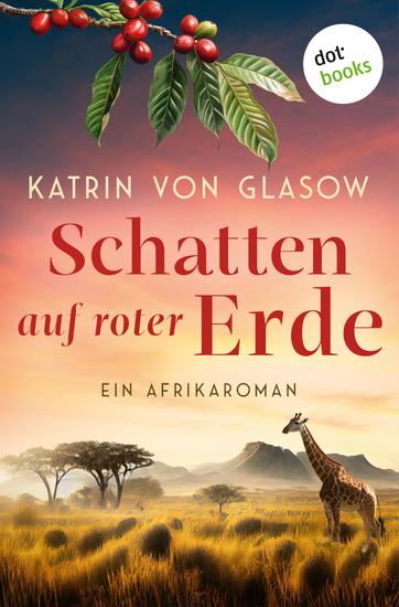 Schatten auf roter Erde - Ein Afrikaroman | Zwei junge Paare zwischen den Fronten von Kenias Unabhängigkeitskampf - cover