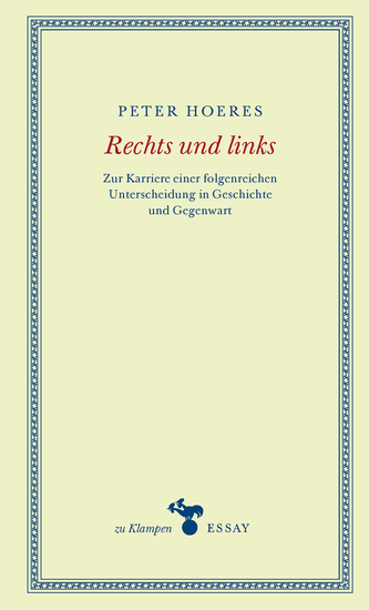 Rechts und links - Zur Karriere einer folgenreichen Unterscheidung in Geschichte und Gegenwart - cover