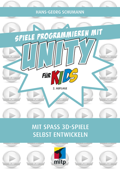 Spiele programmieren mit Unity - Mit Spaß 3D-Spiele selbst entwickeln - cover