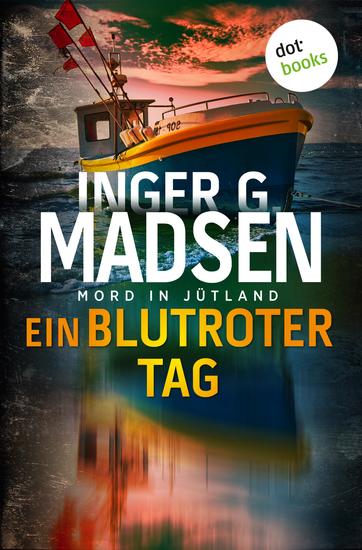 Mord in Jütland: Ein blutroter Tag - Thriller: Ein Fall für Benito & Larsen 9 - cover