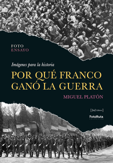 Por qué franco ganó la guerra - imágenes para la historia - cover