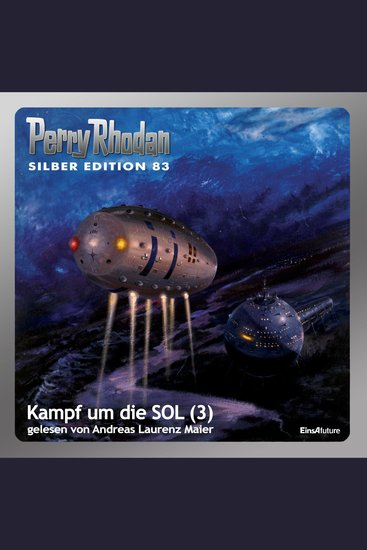 Perry Rhodan Silber Edition 83: Kampf um die SOL (Teil 3) - Perry Rhodan-Zyklus "Aphilie" - cover