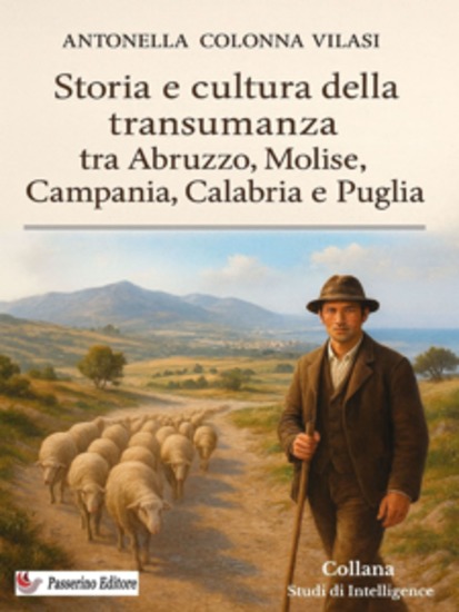 Storia e cultura della transumanza tra Abruzzo Molise Campania Calabria e Puglia - cover