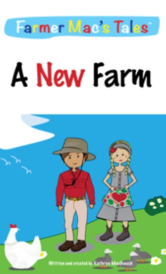 Farmer Mac's Tales - A New Farm - We have all heard of Old MacDonald’s Farm now it’s time to discover the magic of ‘A New Farm’ - cover